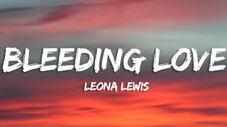 Leona Lewis  Bleeding Love Lyrics [upl. by Danzig255]