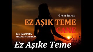 Ez Aşıke Teme Cane  Ersin BARAN [upl. by Leynad]