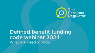 Defined benefit funding code webinar 2024 – what you need to know [upl. by Norrag]