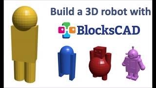 BlocksCAD Robot Build [upl. by Pelage]