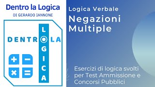 Esercizi Logica Svolti Negazioni multiple  Logica Verbale test medicina veterinaria economia [upl. by Asiled448]