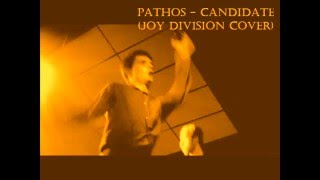 PATHOS — Candidate Joy Division Cover [upl. by Nonad]