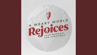 A Weary World Rejoices [upl. by Eux982]