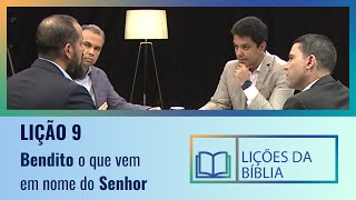 Lição 9  Bendito o que vem em nome do senhor  O Livro dos Salmos [upl. by Nikoletta]