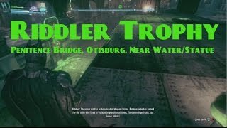 Batman Arkham Knight Riddler Trophy Penitence Bridge Otisburg Near WaterStatue [upl. by Scales720]