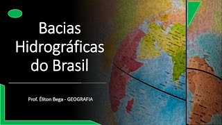 GEOBEGA  Bacias Hidrográficas do Brasil [upl. by Krishna]