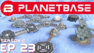 PlanetBase  The End Of The Road  Ep 23 Space Survival Strategy Gameplay [upl. by Paloma]