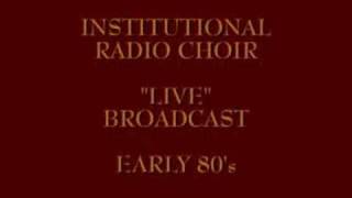 quotINSTITUTIONAL RADIO CHOIRquot LIVE RADIO BROADCAST  1 [upl. by Hay]