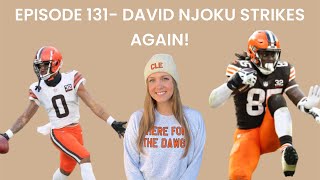 EPISODE 131 DAVID NJOKU STRIKES AGAIN [upl. by Terrijo]