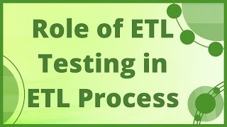 ETL Testing Role of ETL testing in ETL Process [upl. by Namharludba]