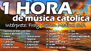 Música de Alabanza 🎵 Fray Nelson Medina OP [upl. by Nnazil]