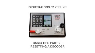 Digitrax DCS52 Zephyr Tips Video Part 2  Resetting a decoder [upl. by Ecirpak]