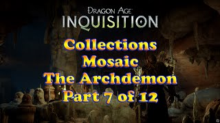 Dragon Age Inquisition  The Archdemon  Mosaics  Collections  Part 7 of 12 [upl. by Eerb]