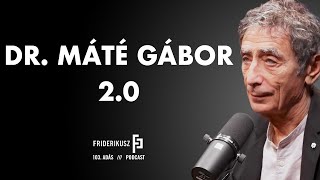 DR MÁTÉ GÁBOR 20  Friderikusz Podcast 103 [upl. by Gonsalve]