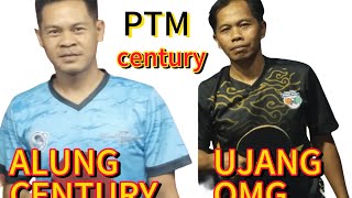 UJANG OMG 🆚 ALUNG CENTURY [upl. by Lipcombe]