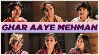 Ghar Aaye Mehman  MostlySane [upl. by Amerd]