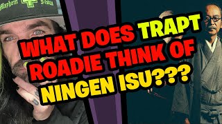 TRAPT Roadie Reacts to NINGEN ISU [upl. by Kym]