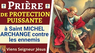 🙏❤ Prière à saint MICHEL ARCHANGE  Prière PUISSANTE de PROTECTION contre les ennemis [upl. by Nordna]