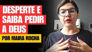 ABRA SEUS OLHOS ESPIRITUAIS E APRENDA A PEDIR A DEUS  MAIRA ROCHA PALESTRA ESPÍRITA [upl. by Kina]