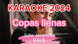 COPAS LLENAS KARAOKE 2024 Julio Jaramillo [upl. by Adlihtam]