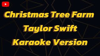 Christmas Tree Farm Taylor Swift Karaoke Version [upl. by Courtney]