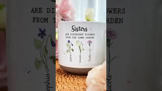 Sisters Are Different Flowers From The Same Garden  Personalized Pottery Mug [upl. by Dunton365]