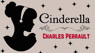 Cinderella  Audiobook  Fairy Tales  Charles Perrault [upl. by Allehs147]