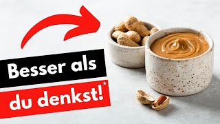 Wie gesund ist Erdnussbutter wirklich [upl. by Behrens]