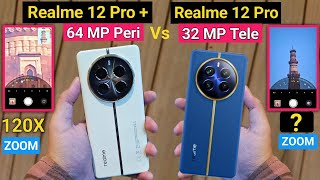 Realme 12 Pro amp Realme 12 Pro Plus Zooming  Difference Between Periscope Lens and Telephoto Lens [upl. by Giff687]