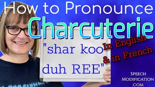 How to Pronounce Charcuterie in English and French [upl. by Asenad]