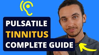 Pulsatile Tinnitus Complete Guide With 7 Potential Causes [upl. by Gildas]