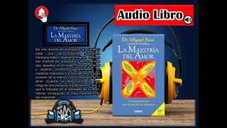 🔲 La MAESTRIA del AMOR 🔜 AudioLibro de DON MIGUEL RUIZ 🎧 [upl. by Cristian446]