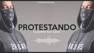 Protestando  Vladimir Rap Serio [upl. by Sesiom]