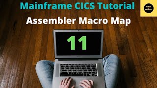 Develop Map Using Assembler Macro in CICS  Mainframe CICS Tutorial  Part 11 [upl. by Aric439]