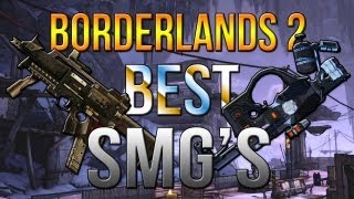 Borderlands 2 The Best SMGs [upl. by Eilasor]