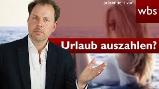 Darf ich mir Urlaubstage auszahlen lassen  Rechtsanwalt Christian Solmecke [upl. by Botsford]