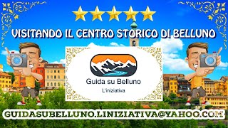 VISITANDO IL CENTRO STORICO DI BELLUNO [upl. by Avalsorim459]