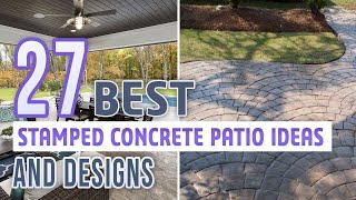 27 Best Stamped Concrete Patio Ideas and Designs [upl. by Newob]