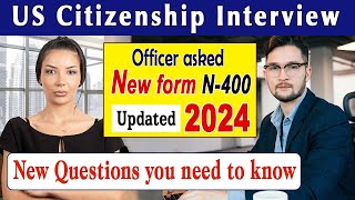 US Citizenship Interview 2024 Officer asked NEW form N400 Practice N400 Naturalization Interview [upl. by Notslah]