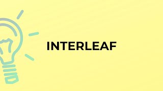 What is the meaning of the word INTERLEAF [upl. by Avruch408]