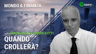 QUANDO CROLLERÀ  GIANCARLO MARCOTTI  MondoampFinanza [upl. by Zilevi659]