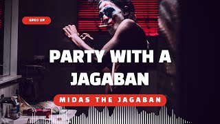 Midas the Jagaban  Party With A Jagaban  Sped Up  Lyrics [upl. by Aloysius]