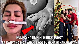 HULING HABILIN NI MERCY SUNOT SA KANYANG MGA ANAK BAGO PUMANAWNAKAKAIYAK [upl. by O'Reilly]