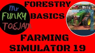 Forestry  Farming Simulator 19 Basics  A Beginner Guide [upl. by Eldwin]