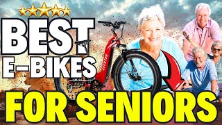 Best eBikes For Seniors in 2024 Ride into Your Golden Years [upl. by Hare]