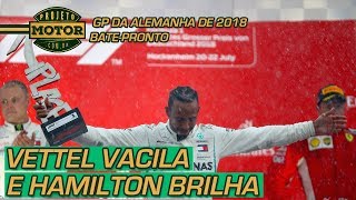 Vettel erra e Hamilton conquista vitória épica  BatePronto GP da Alemanha 2018 [upl. by Ruenhs424]