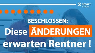 Beschlossen Diese wichtigen Änderungen erwarten Rentner [upl. by Kidd]