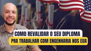 Tudo sobre revalidar o diploma de Engenharia nos Estados Unidos  Eng Bruno Teixeira [upl. by Ahseryt]