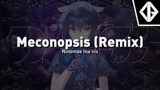 Ninomae Inanis  Meconopsis Ijir0 Remix [upl. by Anec]