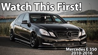 Watch This BEFORE Buying a Mercedes W212 E350 20102016 [upl. by Natasha]